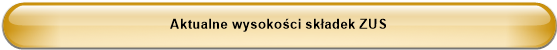 Aktualne wysokości składek ZUS