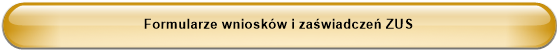Formularze wniosków i zaświadczeń ZUS